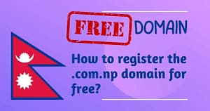 How To Register The .Com.np Domain For Free